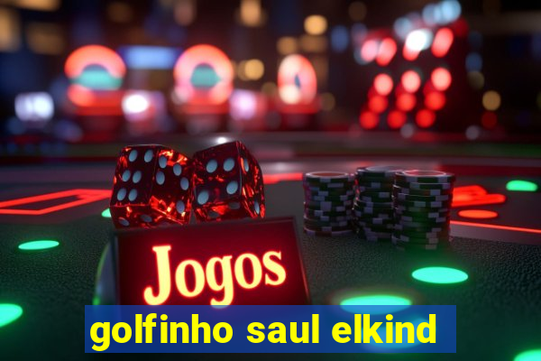 golfinho saul elkind